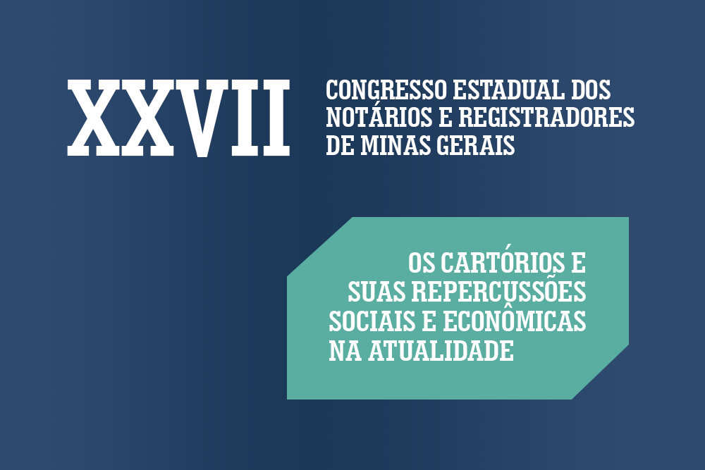 XXVII Congresso Estadual Dos Notários E Registradores De Minas Gerais